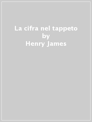 La cifra nel tappeto - Henry James