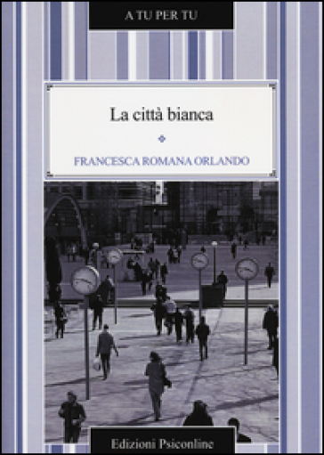 La città bianca - Francesca Romana Orlando