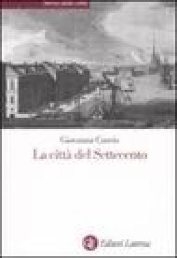 La città del Settecento - Giovanna Curcio