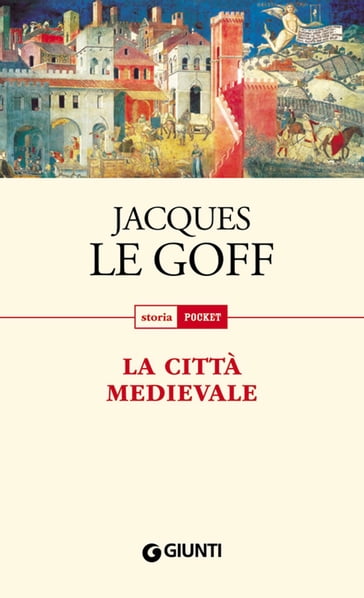 La città medievale - Jacques le Goff
