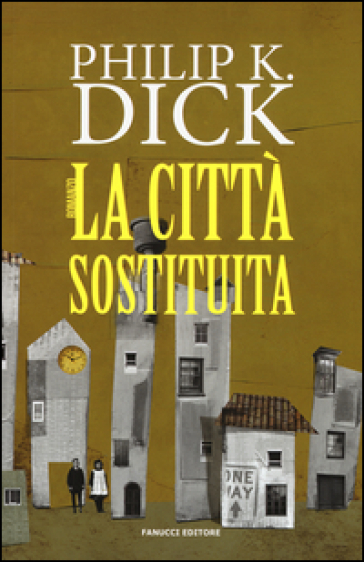 La città sostituita - Philip K. Dick