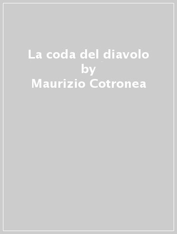 La coda del diavolo - Maurizio Cotronea - Stefano Vitale