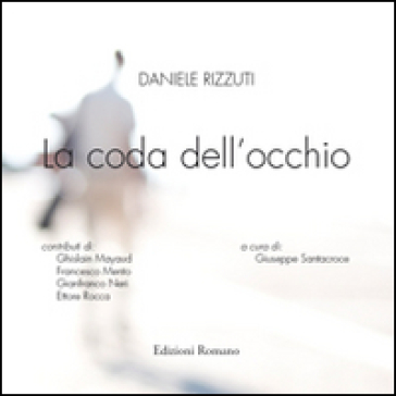 La coda dell'occhio - Daniele Rizzuti