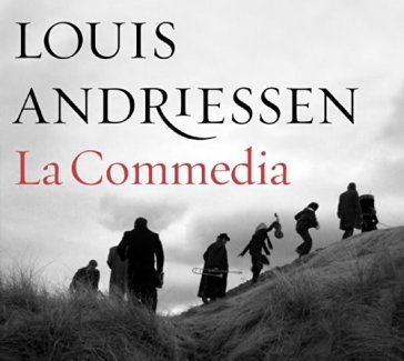 La commedia - Louis Andriessen