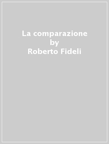 La comparazione - Roberto Fideli