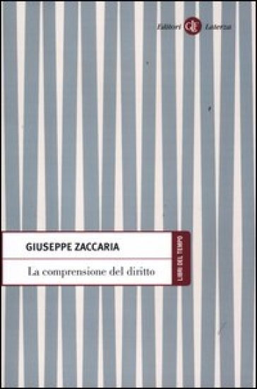 La comprensione del diritto - Giuseppe Zaccaria