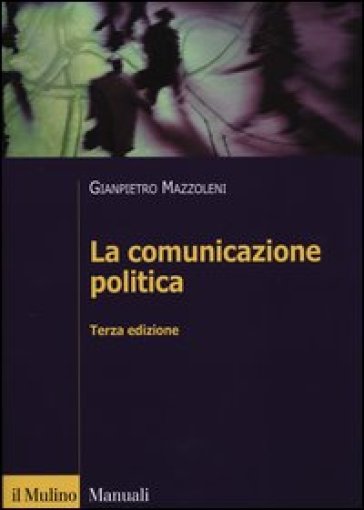 La comunicazione politica - Gianpietro Mazzoleni