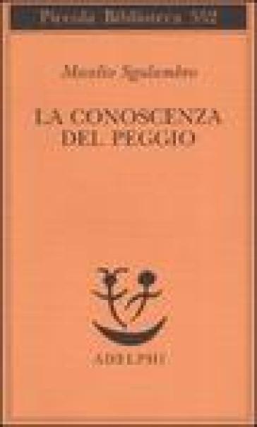 La conoscenza del peggio - Manlio Sgalambro