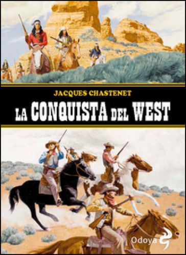 La conquista del West - Jaques Chastenet