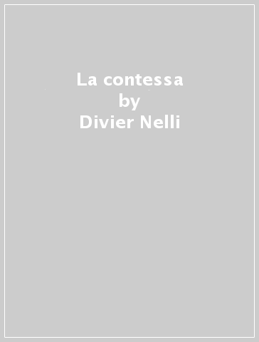 La contessa - Divier Nelli