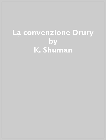 La convenzione Drury - K. Shuman
