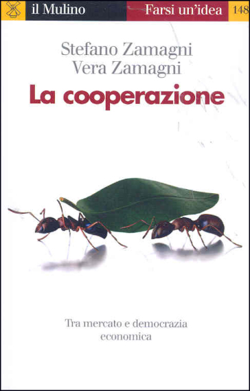 La cooperazione - Stefano Zamagni - Vera Zamagni