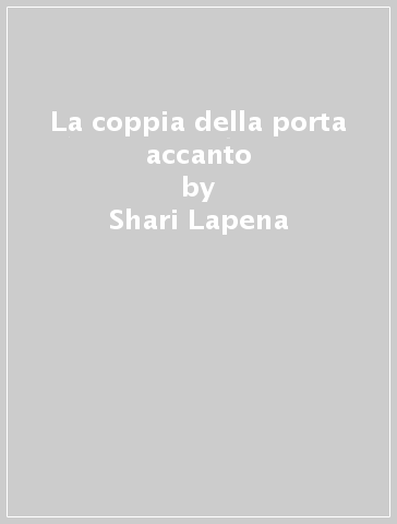 La coppia della porta accanto - Shari Lapena