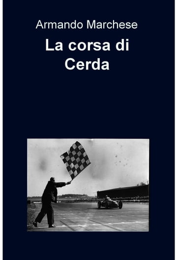 La corsa di Cerda - Armando Marchese