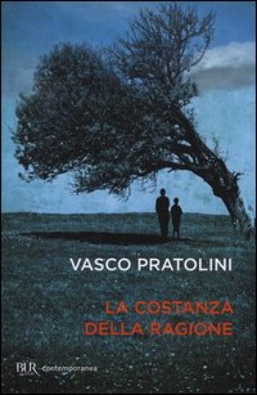 La costanza della ragione - Vasco Pratolini