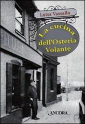 La cucina dell Osteria Volante