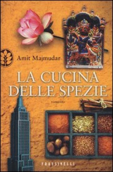 La cucina delle spezie - Amit Majmudar