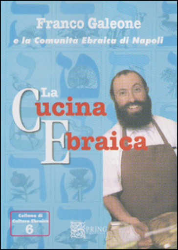 La cucina ebraica - Franco Galeone