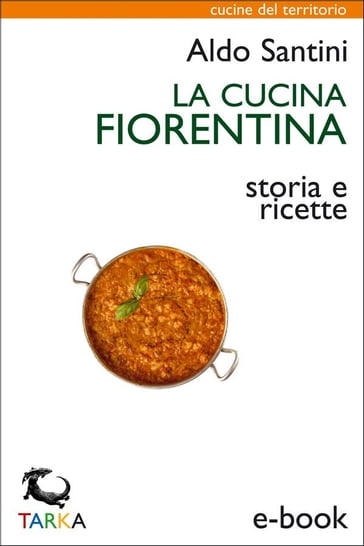 La cucina fiorentina - Aldo Santini