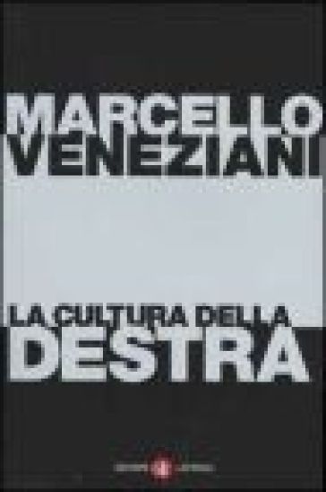 La cultura della destra - Marcello Veneziani