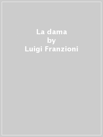 La dama - Luigi Franzioni