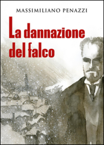 La dannazione del falco - Massimiliano Penazzi