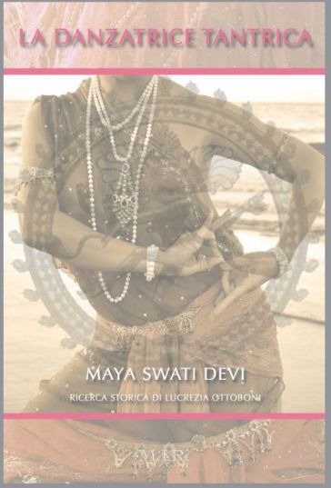 La danzatrice tantrica - Maya Devi Swati