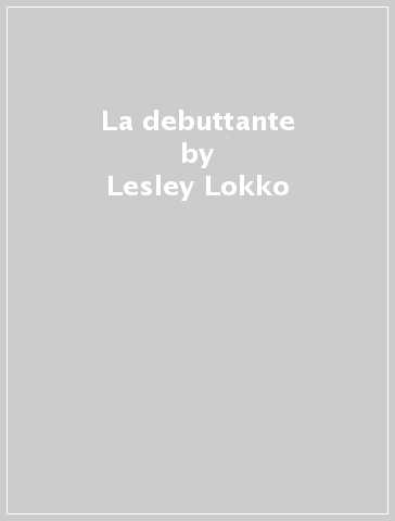 La debuttante - Lesley Lokko