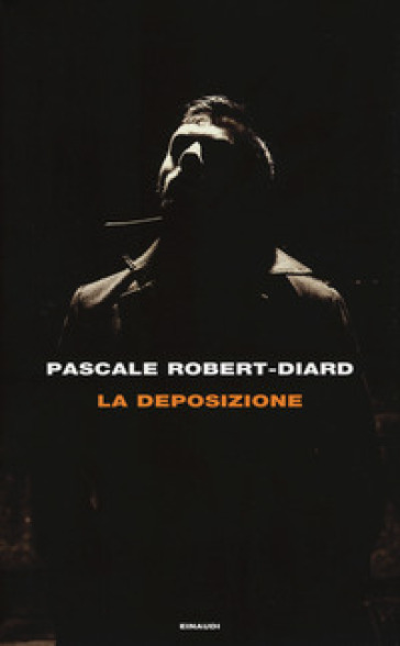 La deposizione - Pascale Robert-Diard