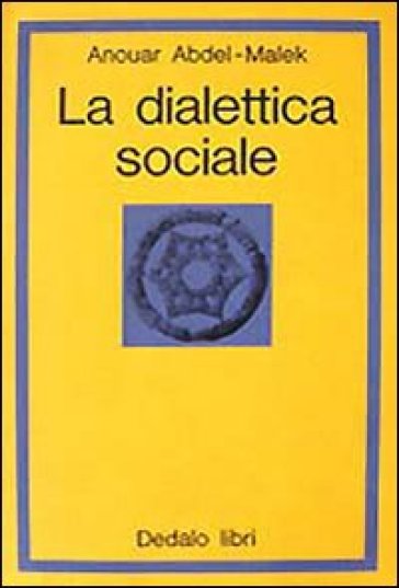 La dialettica sociale - Anouar Abd el-Malek
