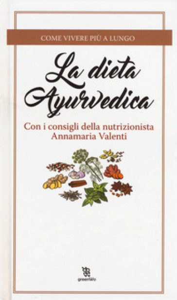 La dieta ayurvedica - Annamaria Valenti