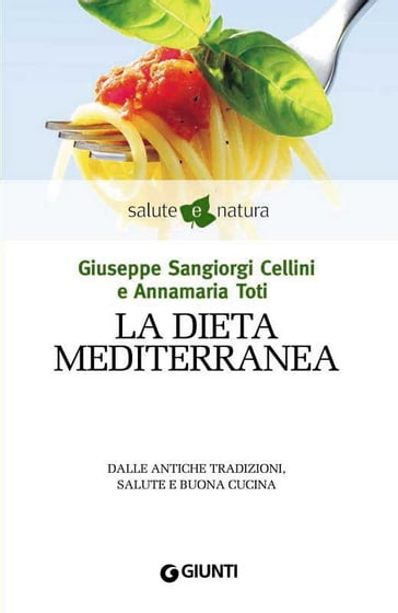 La dieta mediterranea - Annamaria Toti - Giuseppe Sangiorgi Cellini