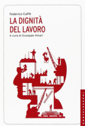 La dignità del lavoro