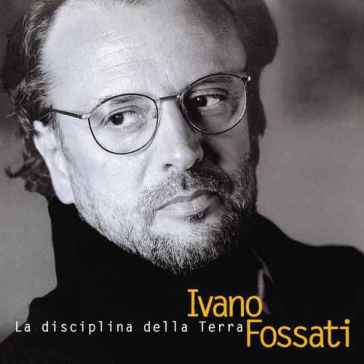 La disciplina della terra - Ivano Fossati