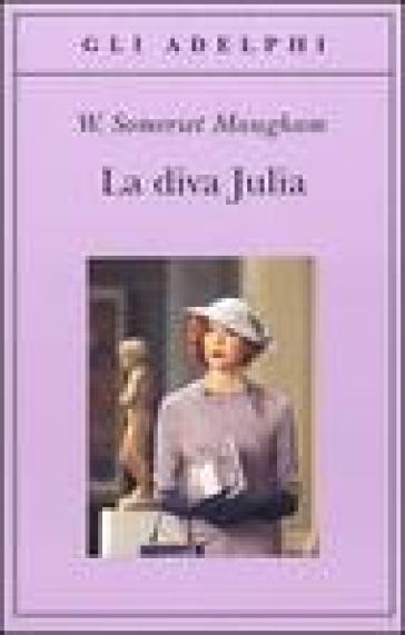 La diva Julia - W. Somerset Maugham