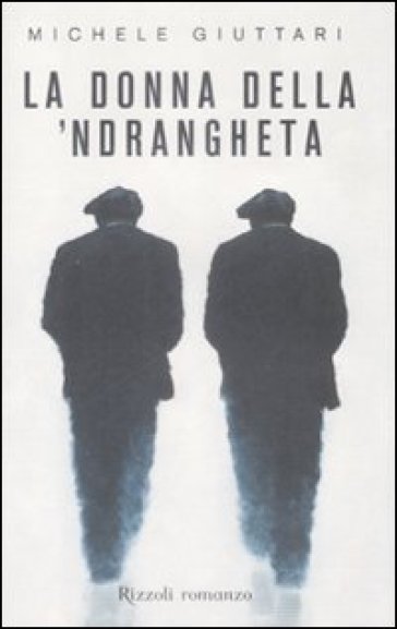 La donna della 'ndrangheta - Michele Giuttari