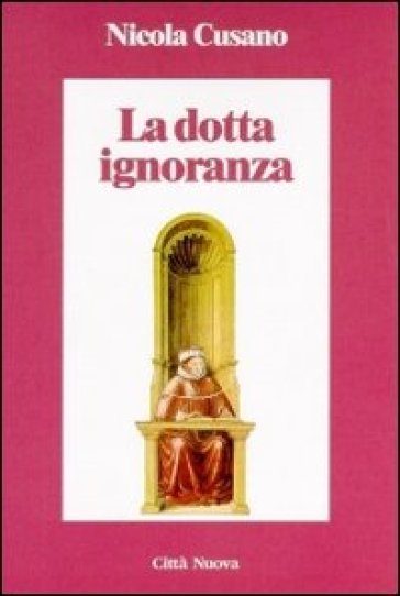 La dotta ignoranza - Niccolò Cusano