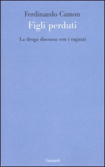 La droga discussa con i ragazzi - Ferdinando Camon