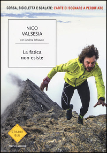 La fatica non esiste - Nico Valsesia - Andrea Schiavon