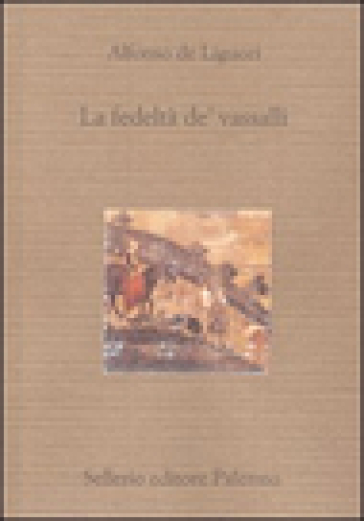 La fedeltà de' vassalli - Alfonso Maria de