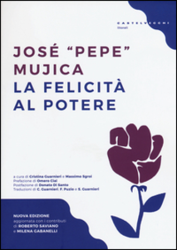 La felicità al potere - José «Pepe» Mujica