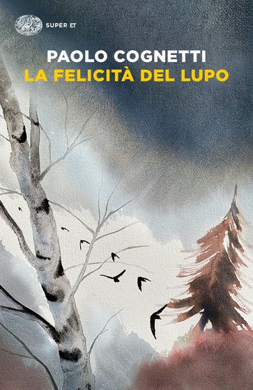 La felicità del lupo - Paolo Cognetti