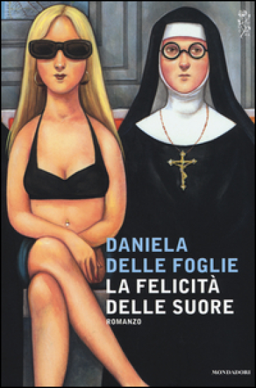 La felicità delle suore - Daniela Delle Foglie