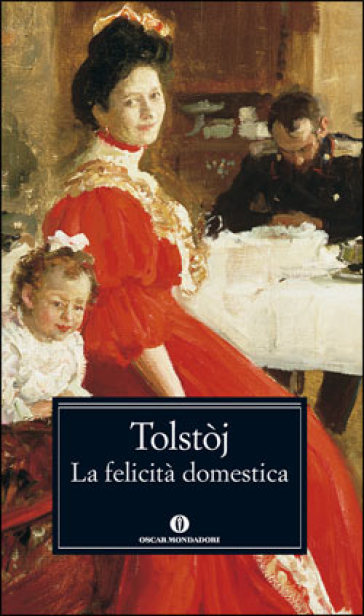 La felicità domestica - Lev Nikolaevic Tolstoj