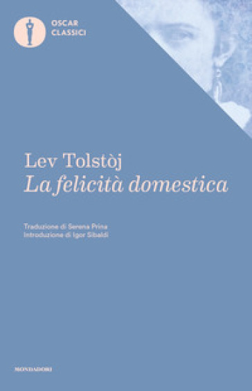 La felicità domestica - Lev Nikolaevic Tolstoj
