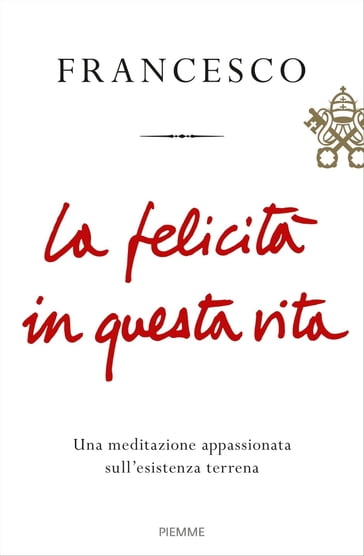 La felicità in questa vita - Francesco Papa