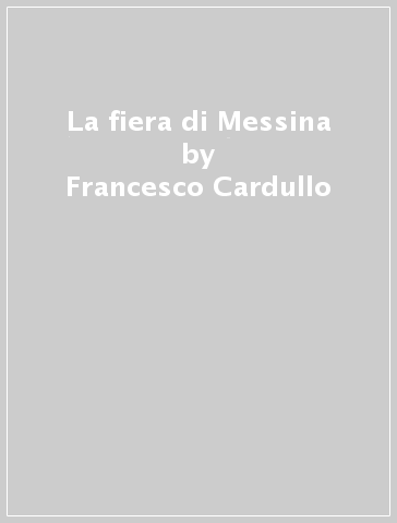 La fiera di Messina - Francesco Cardullo