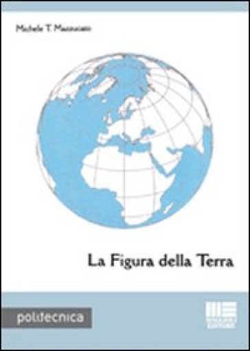 La figura della terra - Michele T. Mazzucato