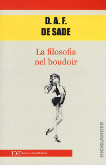 La filosofia del boudoir - Donatien Alphonse François de Sade