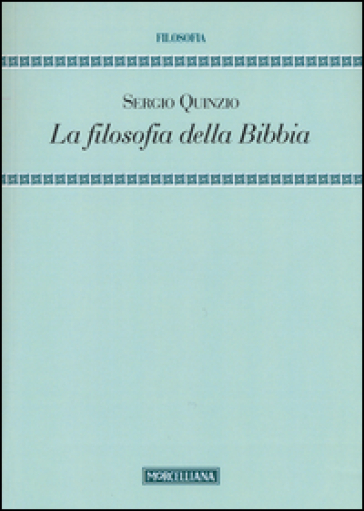 La filosofia della Bibbia - Sergio Quinzio